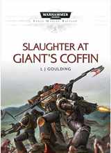 9781784965235-1784965235-Slaughter at Giant's Coffin: A Space Marine Battles Hardcover Novel (Warhammer 40,000 40K 30K Games Workshop Forgeworld)