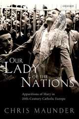 9780198788645-0198788649-Our Lady of the Nations: Apparitions of Mary in 20th-Century Catholic Europe