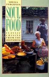 9781555844202-1555844200-Soul Food: Classic Cuisine from the Deep South