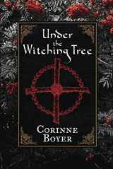 9780738765730-0738765732-Under the Witching Tree: A Folk Grimoire of Tree Lore and Practicum