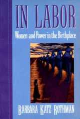 9780393307986-0393307980-In Labor: Women and Power in the Birthplace