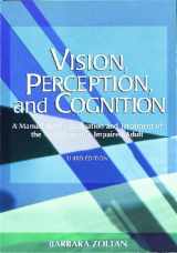 9781556422652-1556422652-Vision, Perception, and Cognition: A Manual for the Evaluation and Treatment of the Neurologically Impaired Adult