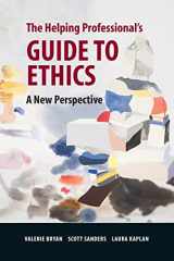 9780190615901-0190615907-The Helping Professional's Guide to Ethics: A New Perspective