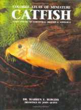 9780866224413-0866224416-Colored Atlas of Miniature Catfish: Every Species of Corydoras, Brochis & Aspidoras