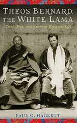 9780231158862-0231158866-Theos Bernard, the White Lama: Tibet, Yoga, and American Religious Life