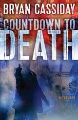 9781515372851-1515372855-Countdown to Death (Ethan Carr Thrillers)
