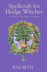 9780709086185-0709086180-Spellcraft for Hedge Witches: A Guide to Healing our Lives