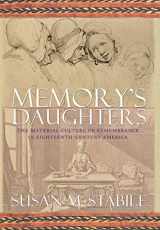9780801440311-0801440319-Memory's Daughters: The Material Culture of Remembrance in Eighteenth-Century America