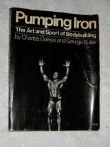 9780671219222-0671219227-Pumping Iron: The Art and Sport of Bodybuilding