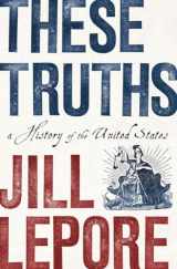 9780393635249-0393635244-These Truths: A History of the United States