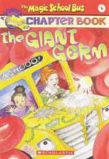 9780439204200-0439204208-Giant Germ (Rise and Shine) (The Magic School Bus, A Science Chapter Book)
