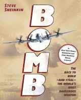 9781596434875-1596434872-Bomb: The Race to Build--and Steal--the World's Most Dangerous Weapon (Newbery Honor Book & National Book Award Finalist)