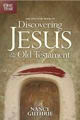9781414335902-1414335903-The One Year Book of Discovering Jesus in the Old Testament