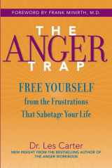 9780787968793-078796879X-The Anger Trap: Free Yourself from the Frustrations That Sabotage Your Life