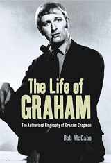 9780752857732-0752857738-The Life of Graham: The Authorised Biography of Graham Chapman