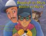 9781558855212-1558855211-Baseball on Mars / Beisbol en marte (English and Spanish Edition)