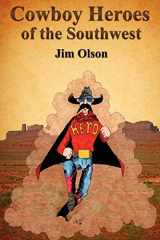9780985375607-0985375604-Cowboy Heroes of the Southwest