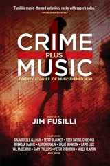 9781941110454-1941110452-Crime Plus Music: Twenty Stories of Music-Themed Noir