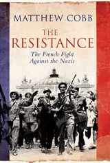 9781847371232-184737123X-The Resistance - the French Fight Against the Nazis