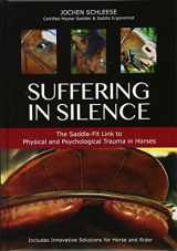 9781908809223-1908809221-Suffering in Silence: The Painful Truth of Saddles and Saddle-fitting