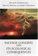 9780643095922-0643095926-Salvage Logging &_Its Ecological Consequences (2008 publication)