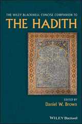 9781118638514-1118638514-The Wiley Blackwell Concise Companion to the Hadith (Wiley Blackwell Companions to Religion)