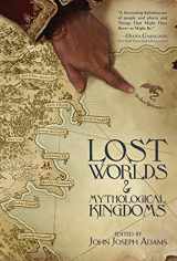 9781944145798-1944145796-Lost Worlds & Mythological Kingdoms