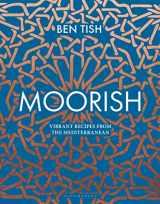 9781472958075-1472958071-Moorish: Vibrant recipes from the Mediterranean