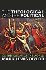 9780800697891-0800697898-The Theological and the Political: On the Weight of the World