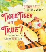 9781401962173-1401962173-Tiger-Tiger, Is It True?: Four Questions to Make You Smile Again