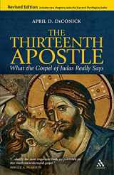 9781847065681-1847065686-The Thirteenth Apostle: Revised Edition: What the Gospel of Judas Really Says