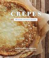 9781452105345-1452105340-Crepes: 50 Savory and Sweet Recipes (Dessert Cookbook, French Cookbook, Crepe Cookbook)