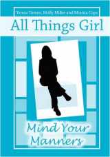 9780981885445-0981885446-All Things Girl: Mind Your Manners