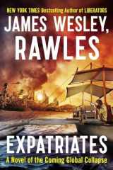 9780142181157-0142181153-Expatriates: A Novel of the Coming Global Collapse (Coming Collapse Series)
