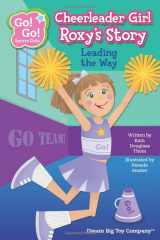 9781673755213-1673755216-Cheerleader Girl Roxy's Story: Leading the Way (Go! Go! Sports Girls (6 Book Series))
