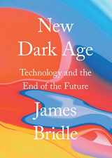 9781786635471-178663547X-New Dark Age: Technology and the End of the Future