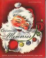 9781584797890-1584797894-Christmas Memories: Gifts, Activities, Fads, and Fancies, 1920s-1960s