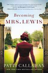 9780785224501-0785224505-Becoming Mrs. Lewis: The Improbable Love Story of Joy Davidman and C. S. Lewis