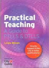 9781844807451-1844807452-Practical Teaching: A Guide to PTLLS and DTLLS
