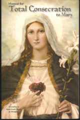 9780971682214-0971682216-Manual for Total Consecration to Mary (According to Saint Louis Marie de Montfort)