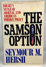 9780394570068-0394570065-The Samson Option: Israel's Nuclear Arsenal and American Foreign Policy