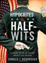 9780983968702-0983968705-Hypocrites & Half-Wits: A Daily Dose of Sanity from Cafe Hayek