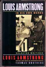 9780195119589-0195119584-Louis Armstrong, In His Own Words: Selected Writings