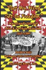 9780788422683-0788422685-Got My Mind Set on Freedom: Marylands Story of Black & White Activism, 1663-2000