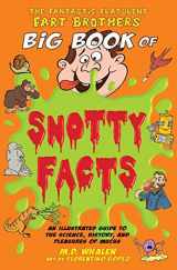 9789627866442-962786644X-The Fantastic Flatulent Fart Brothers' Big Book of Snotty Facts: An Illustrated Guide to the Science, History, and Pleasures of Mucus; US edition (Fantastic Flatulent Fart Brothers' Fun Facts)