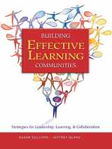 9780761939832-0761939830-Building Effective Learning Communities: Strategies for Leadership, Learning, & Collaboration