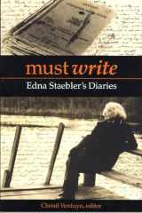9780889204812-0889204810-Must Write: Edna Staebler’s Diaries (Life Writing)