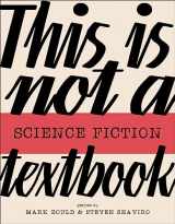9781915983091-1915983096-This Is Not a Science Fiction Textbook (This Is Not a...Textbook)