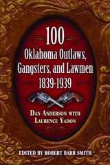 9781589803848-1589803841-100 Oklahoma Outlaws, Gangsters & Lawmen