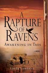 9781933512501-1933512504-A Rapture of Ravens: Awakening in Taos: A Novel (The Justine Trilogy)